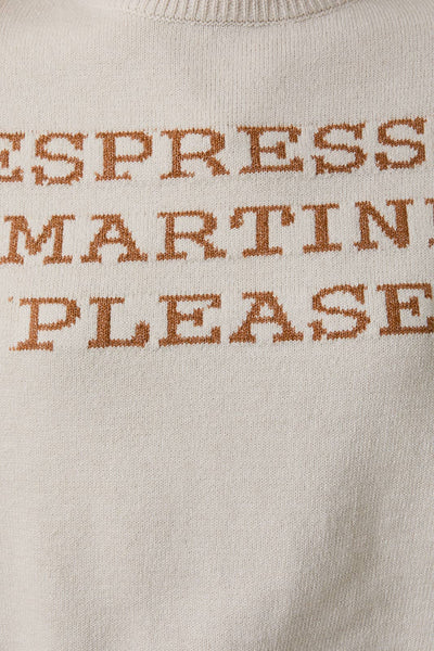 "ESPRESSO MARTINI PLEASE" SWEATER